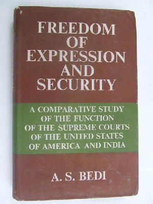 Ajit Singh Bedi - Freedom of expression and security : a comparative study of the function of the supreme courts of the United States of America and India -  - KEX0269831