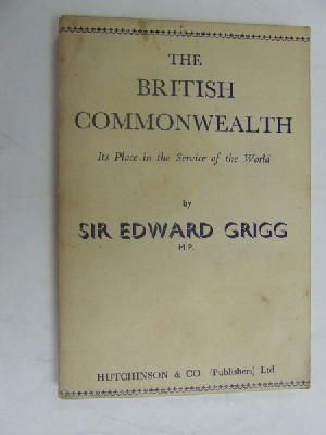 Edward William Macleay Grigg Altrincham - The British commonwealth, its place in the service of the world, -  - KEX0269915