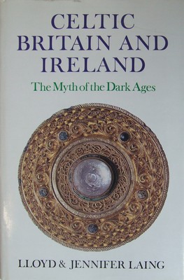 Laing, Lloyd Robert, Laing, Jennifer, Laing, Lloyd - Celtic Britain and Ireland, Ad 200-800: The Myth of the Dark Ages - 9780312047672 - KEX0276729