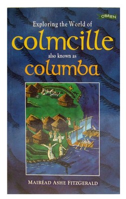 Mairéad Ashe Fitzgerald - Exploring the World of Colmcille :  Also Known as Columba - 9780862786656 - KEX0282992