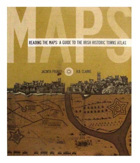 Jacinta Prunty - Reading the Maps: A Guide to the Irish Historic Towns Atlas - 9781904890706 - KEX0283206
