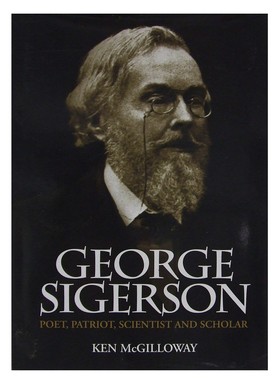 Ken Mcgilloway - George Sigerson: Poet, Patriot, Scientist and Scholar - 9781903688212 - KEX0283830
