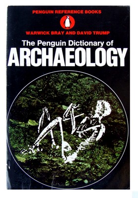 Warwick Bray (Ed.) - The Penguin Dictionary of Archaeology (Penguin Reference Books) - 9780140510454 - KEX0286382