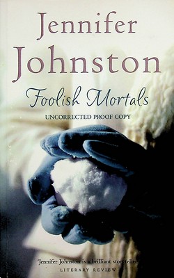 Jennifer Johnston - Foolish Mortals Uncorrected proof copy -  - KEX0303024