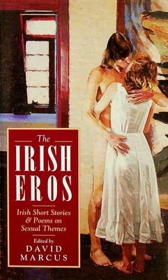 David Marcus (Ed.) - The Irish Eros: Irish Short Stories and Poems on Sexual Themes - 9780717124350 - KEX0303092