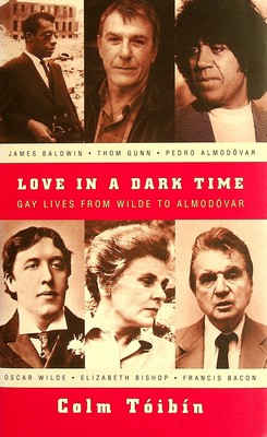 Colm Tóibín - Love in a Dark Time: Gay Lives from Wilde to Almodovar - 9780330491372 - KEX0303323