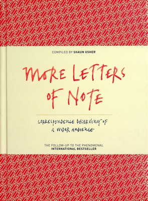 Shaun Usher - More Letters of Note: Correspondence Deserving of a Wider Audience - 9781782114543 - KEX0303354