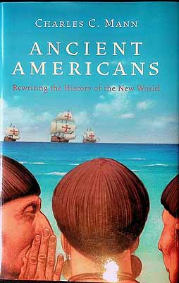 Charles C Mann - Ancient Americans: Rewriting the History of the New World - 9781862076174 - KEX0303415