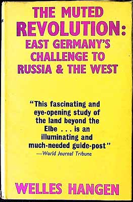 Welles Hangen - The muted revolution: East Germany's challenge to Russia and the West -  - KEX0304062