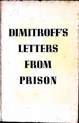 Dimitrov, Georgi, ~ Compiled With Explanatory Notes By Alfred Kurella ; Translated By Dona Torr And Michael Davidson. - Dimitroff's letters from prison -  - KEX0304174