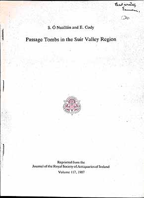 S O Nuallain And E Cody - Passage Tombs in the Suir Valley Region -  - KEX0304828
