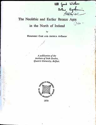 Humphrey Case And Arthur Simon - The Neolithic and Earlier Branze Ages in the North of ireland -  - KEX0304842