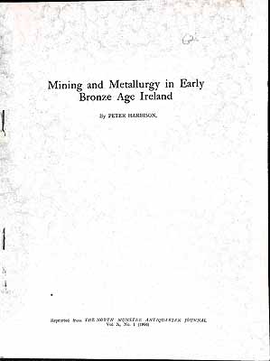 Peter Harbison - Mining and Metallurgy in Early Bronze Age Ireland -  - KEX0304849