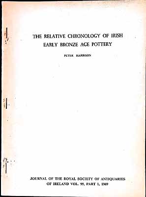 Peter Harbison - The Relative Chronology of Irish Eartly Bronze Age Pottery -  - KEX0304856