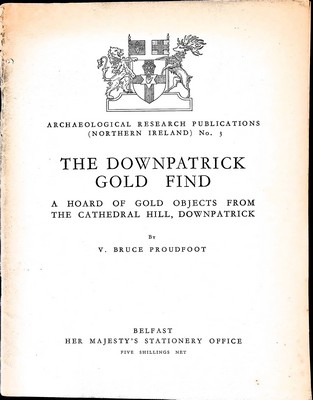 Proudfoot V B - The Downpatrick Gold Find: A Hoard of Gold Objects from the Cathedral Hill, Downpatrick -  - KEX0304882