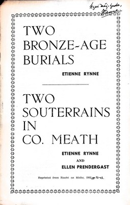 Etienne Rynne And Ellen Prendergast - Two Bronze-Age Burials/Two Souterrains in Co. Meath - offprint from Riocht na Mide -  - KEX0304959