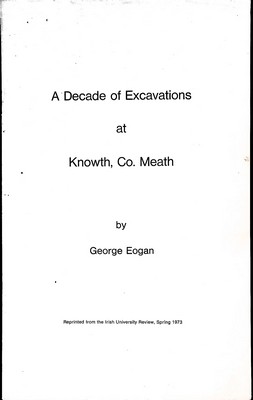 George Eogan - A Decade of Excavations at Knowth Co. Meath -  - KEX0304970
