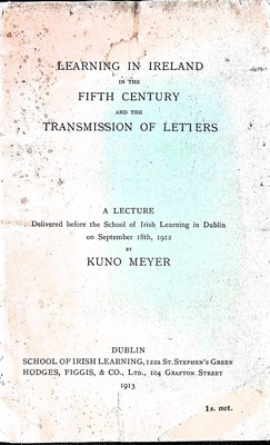 Kuno Meyer - Learning in Ireland in the Fifth Century and the Transmission of Letters. A lecture ... by Kuno Meyer -  - KEX0305031