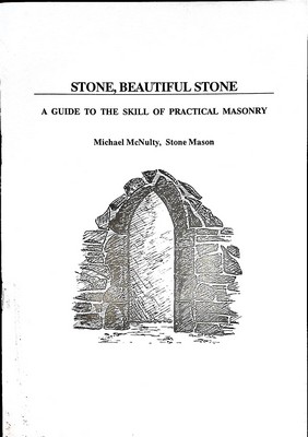 Michael Mcnulty - Stone, Beautiful Stone A Guide to the Skill of Practical Masonary -  - KEX0305121