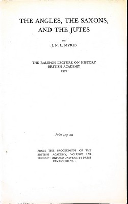 John Nowell Linton Myres - Angles, the Saxons and the Jutes (British Academy Proceedings: Raleigh Lecture) - 9780197256602 - KEX0305219