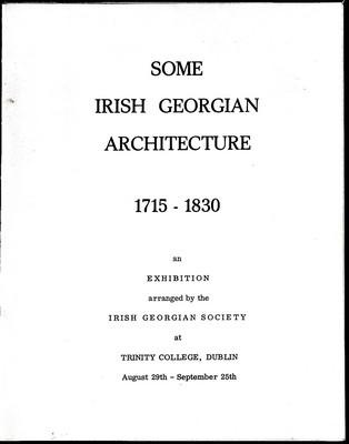  - Some Irish Georgian Architecture 1715-1830 Ann Exhibition arranged by the Irish Georgian Society at Trinity College Dublin -  - KEX0305244