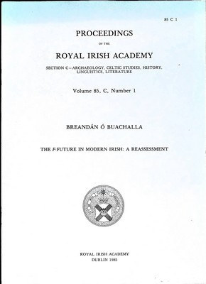 Brendan O Buachalla - The F-Future in Modern Irish: A Reassment -  - KEX0305262
