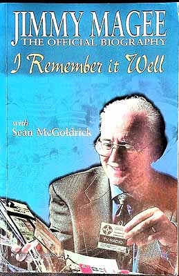 Sean Mcgoldrick - I remember it Well : Jimmy Magee, The Official Biography -  - KEX0307455