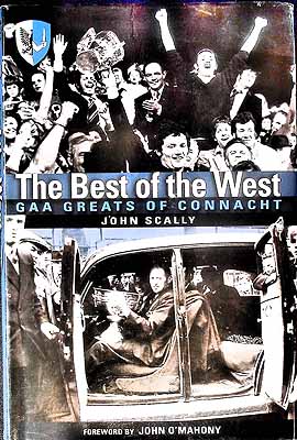 John Scally - The Best of the West: Gaa Greats of Connacht - 9781905172825 - KEX0307488