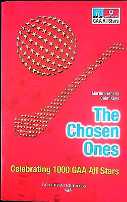 Colm Keys Martin Breheny - The Chosen Ones: Celebrating 1000 GAA all Stars -  - KEX0307862