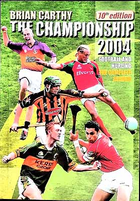 Brian Carthy - The Championship 2004: Football and Hurling the Complete Record - 9780954582913 - KEX0307929