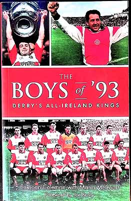 Foreword By Joe Brolly Coleman Eamonn With Maria Mccourt - The Boys of '93: Derry's All-Ireland Kings -  - KEX0307936