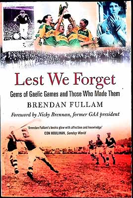 Brendan Fulham - Lest We Forget: Gems of Gaelic Games and Those Who Made Them - 9781848890152 - KEX0307963