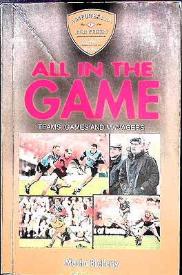 Breheny Martin. - All in the Game. Teams, Games and Managers. -  - KEX0308025