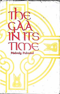 Padraig Puirseal - The G.A.A. in its time - 9780950819600 - KEX0308035