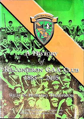 Michael Fahy - A History of the Kilconieron GAA Club 1885-2005 Rich in Hurling Tradition -  - KEX0308089
