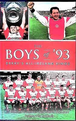 Eamonn Coleman - The Boys of `93: Derry´s All-Ireland Kings - 9781785372179 - KEX0308801