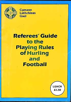  - Referees' Guide to the Playing Rules of Hurling and Football -  - KEX0308824