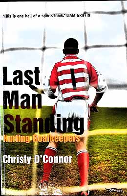 Christy O'connor - Last Man Standing: Hurling Goalkeepers [Paperback] -  - KEX0308879