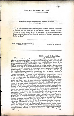Thomas A Larcom - The Correspondence which passed between the Lord Lieutenant of Ireland and the Governor of the Belfast district Lunatic Asylumrelating to certain alleged Errors in the Report of the Commissioners. -  - KEX0309047