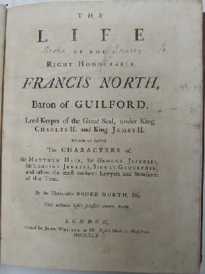 Roger North - The Life of the Right Honourable Francis North, Baron of Guilford, Lord Keeper of the Great Seal, under King Charles II. and King James II. Wherein are informed The Characters of S -  - KHS0020401