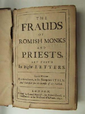 Anon. - The Frauds of Romish Monks and Priests, Set Forth in Eight Letters Lately Written By a Gentleman, in his Journey into Italy; And Publish'd for the Benefit of the Public -  - KHS0025169