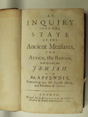 Anon. - An Inquiry into the State of the Ancient Measures, the Attick, the Roman, and especially the Jewish, with an Appendix Concerning Our Old English Money, and Measures of Context -  - KHS0027664