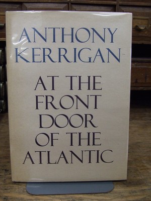 Anthony  Kerrigan - At the Front Door of the Atlantic - 9780851050089 - KHS0070862