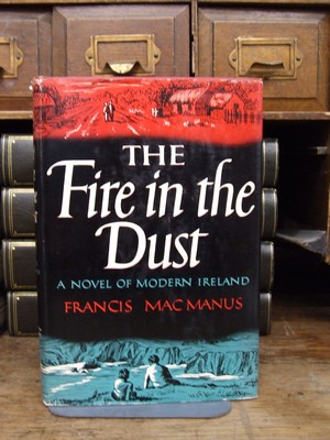 Francis Macmanus - The Fire in the Dust:  A Novel of Modern Ireland -  - KHS0070900