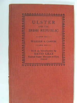 William A. Carson - Ulster and the Irish republic -  - KHS0073657