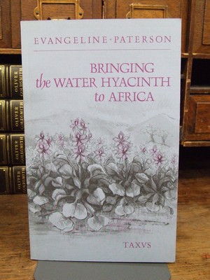 Evangeline Paterson - Bringing the Water Hyacinth to Africa - 9781850190066 - KHS1004341