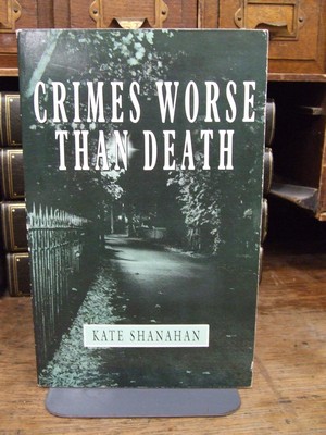 Kate Shanahan - Crimes Worse Than Death - 9781855940536 - KHS1004351