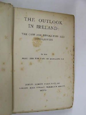 The Earl Of Dunraven - The Outlook in Ireland: The Case for Devolution and Conciliation -  - KHS1015155
