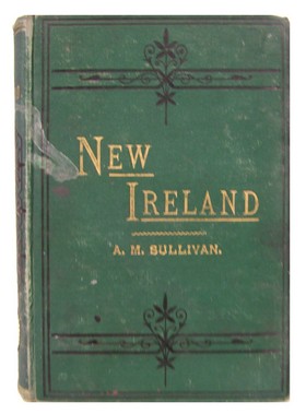 A. M Sullivan - New Ireland:  Political Sketches and Personal Reminiscences of Thirty Years of Irish public Life -  - KHS1017676