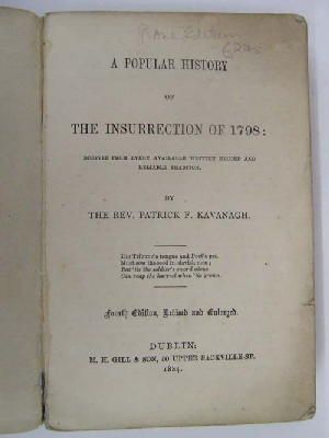 Rev. Patrick F. Kavanagh. - A Popular History of the Insurrection of 1798: Derived from every Available Written Record and Reliable Tradition. -  - KLN0000079